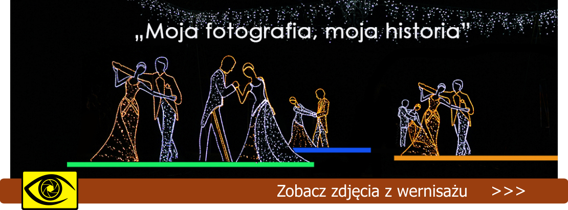 Wystawa "MOJA FOTOGRAFIA, MOJA HISTORIA"